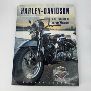 Celebration of the Dream Machine: Harley-Davidson Graham Scott History (1990) HC